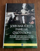 John Bartlett's Familiar Quotations